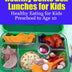 Yum! Healthy Bento Box Lunches for Kids: Healthy Eating for Kids Preschool to Age 10 (School Lunch Ideas)