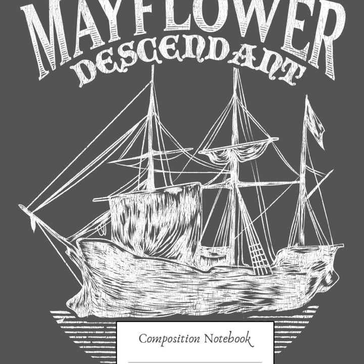 Composition Notebook: Mayflower Descendant History Notebook College Ruled Journal - Back to School Students Teachers