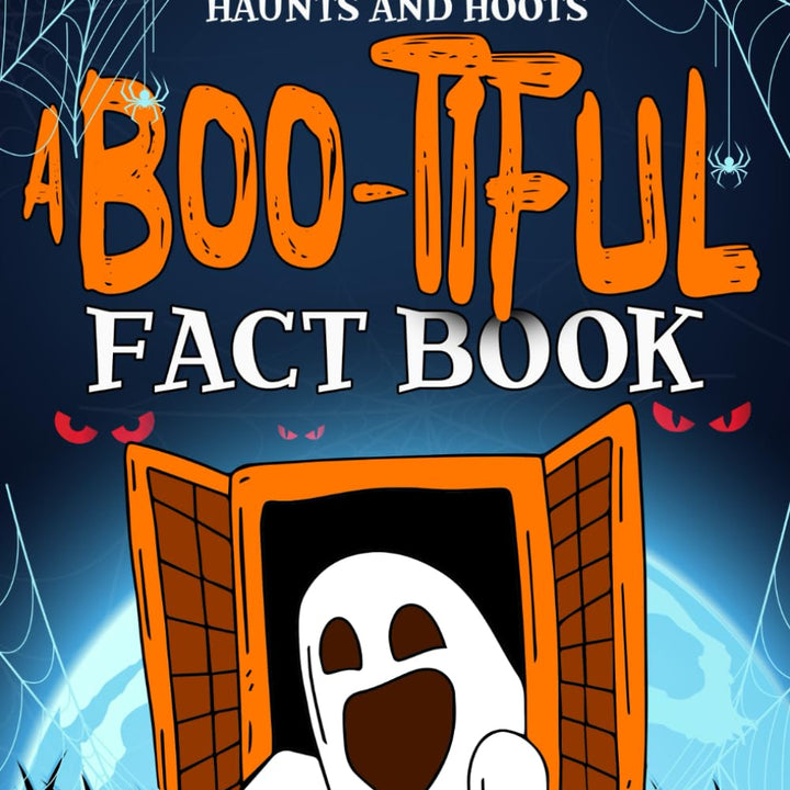 A Boo-tiful Fact Book: Halloween Haunts and Hoots: Spooky Stories and Halloween Fun Facts Book for Kids