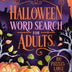 Word Search Books for Adults: Halloween: Large Print 100 Word Find Puzzle with Solution for Teens, Adults and Seniors with Bonus Activity Pages