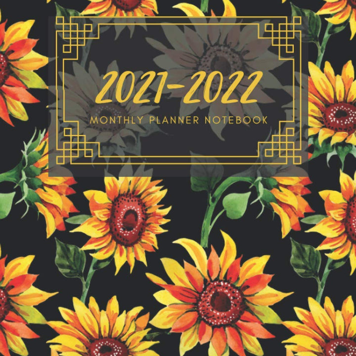 2021 - 2022 Monthly Planner Notebook: A Large Two-Year Desk Calendar and Organizer - Dated With Holidays (Sunflowers)