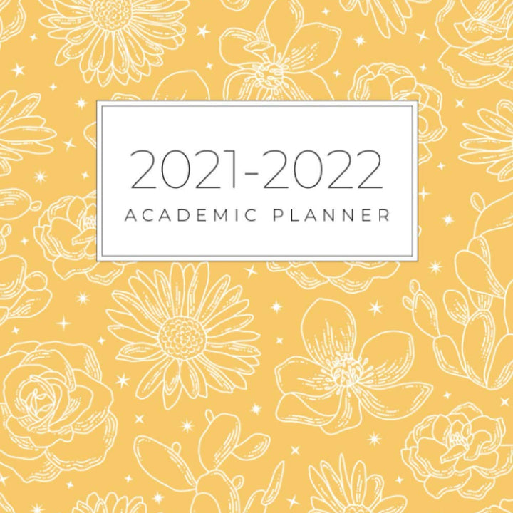 2021 - 2022 Academic Planner: Yellow floral cover July to June weekly and monthly planner notebook - 8x10 - 152 pages