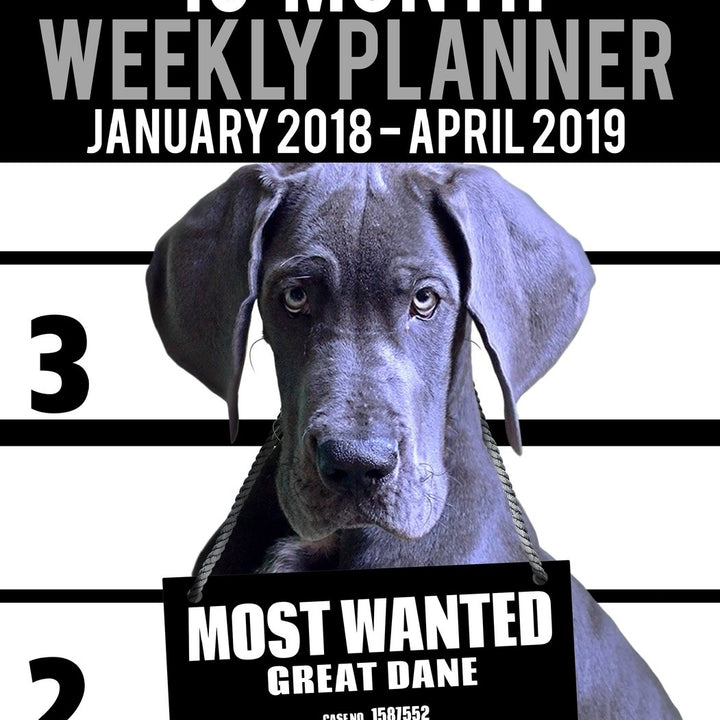 2018-2019 Weekly Planner - Most Wanted Great Dane: Daily Diary Monthly Yearly Calendar Large 8.5" x 11" Schedule Journal Organizer (Dog Planners 2018-2019)