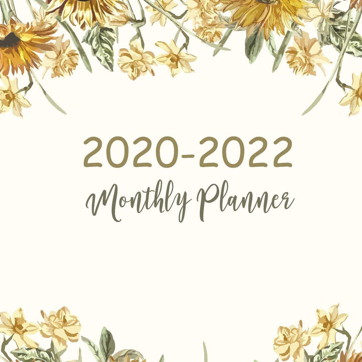 2020-2022 Monthly Planner: Sunflower Cover | 2020-2022 Three Year Planer with Holidays | Agenda Yearly Goals Monthly Calendar 36 Months | Academic ... 36-Month Calendar Jan 2020 to Dec 2022)