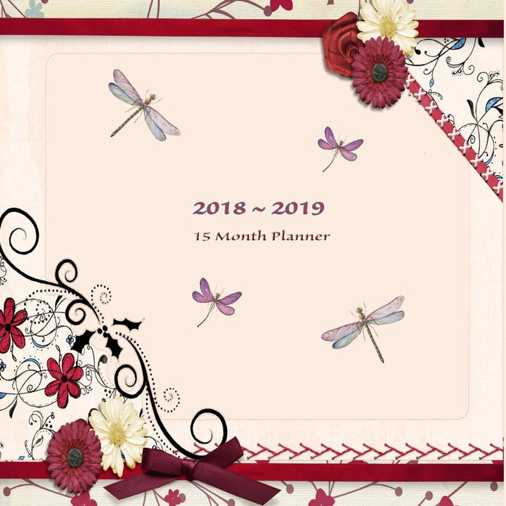 2018-2019 15 Month Planner: Dragonflies & Red Velvet Flowers Monthly and Weekly Planner