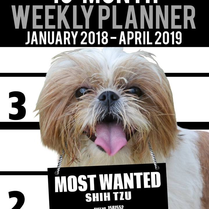 2018-2019 Weekly Planner - Most Wanted Shih Tzu: Daily Diary Monthly Yearly Calendar Large 8.5" x 11" Schedule Journal Organizer (Dog Planners 2018-2019)