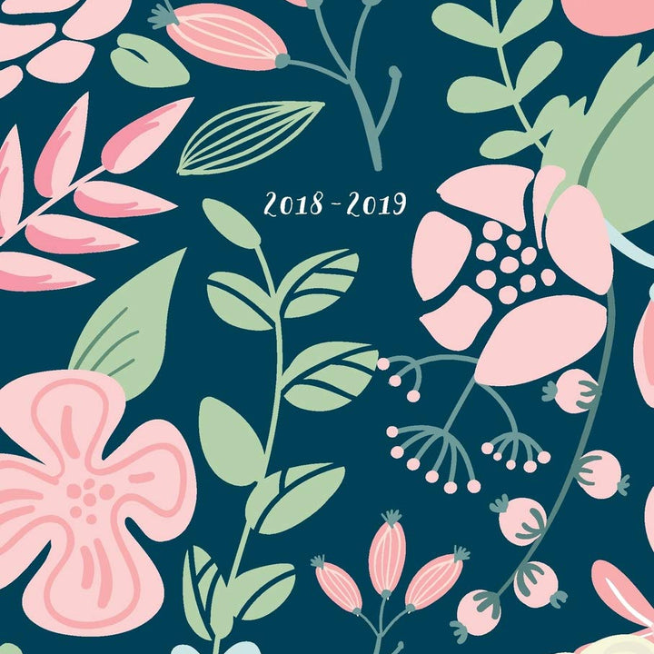 2018-2019: Daily Monthly & Weekly Academic Student Planner | 2018-2019: Illustrated Floral, August 2018 - July 2019, 6” x 9” (Academic Student Planner ... Women, Teenagers, Girls, Students & Teachers)