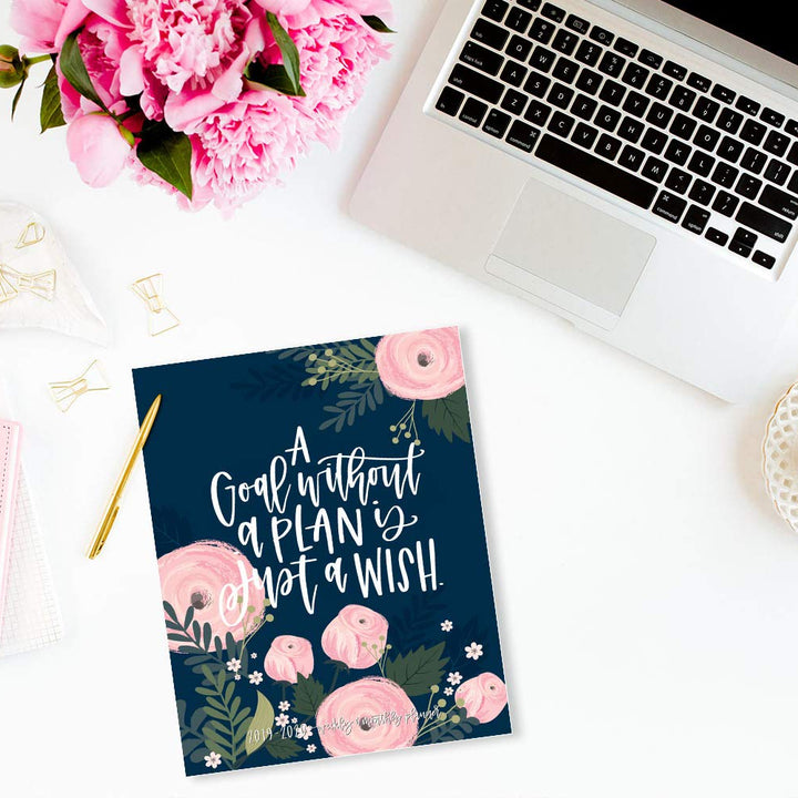 A Goal Without a Plan is Just a Wish: 2019-2020 Weekly & Monthly Planner: July 1, 2019 to June 30, 2020: Weekly & Monthly View Planner, Organizer & Diary: Pink Flowers on Navy Blue 0281