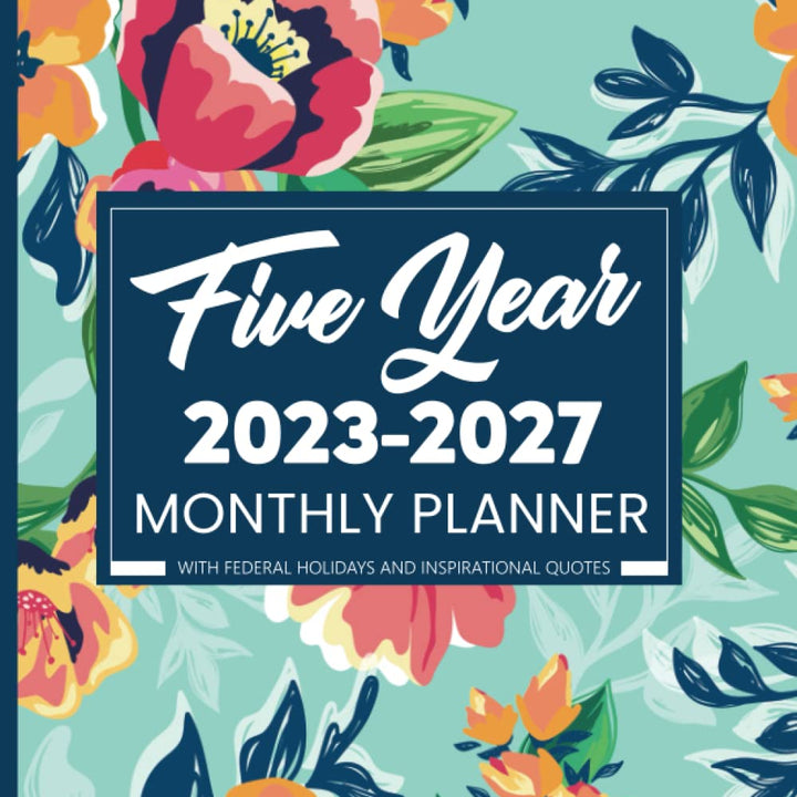 2023-2027 Monthly Planner: 5 Year Planner Calendar 2023-2027 | Large Five Year Monthly Planner Calendar, Jan 2023 - Dec 2027 | Monthly Planner ... | Floral Cover Edt. 01 Perfect Size 8,5x11