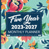 2023-2027 Monthly Planner: 5 Year Planner Calendar 2023-2027 | Large Five Year Monthly Planner Calendar, Jan 2023 - Dec 2027 | Monthly Planner ... | Floral Cover Edt. 01 Perfect Size 8,5x11