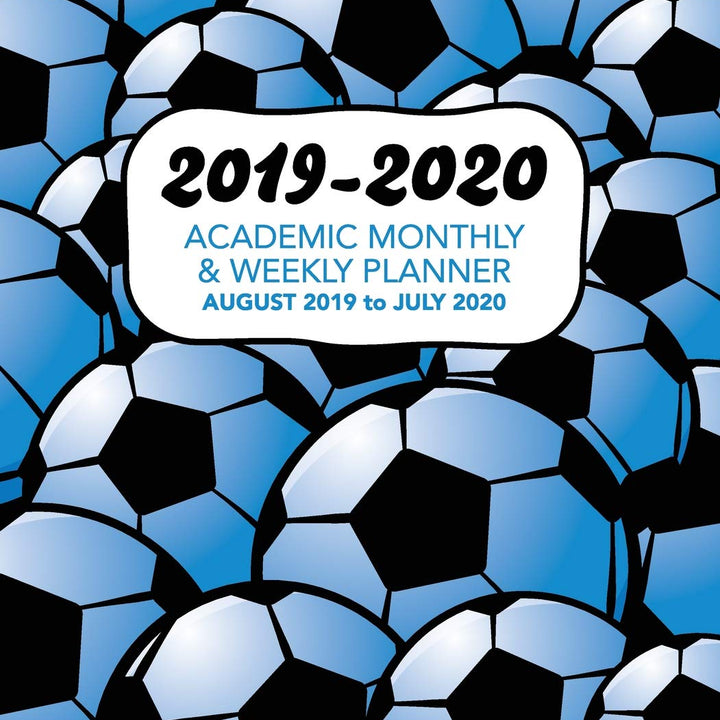 2019 - 2020 Academic Monthly & Weekly Planner - August 2019 to July 2020: Blue Shaded American Soccer Pattern - Organizer, Agenda and Calendar For ... (Blue Shaded Soccer Football Pattern)