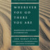 Wherever You Go, There You Are: Mindfulness Meditation in Everyday Life