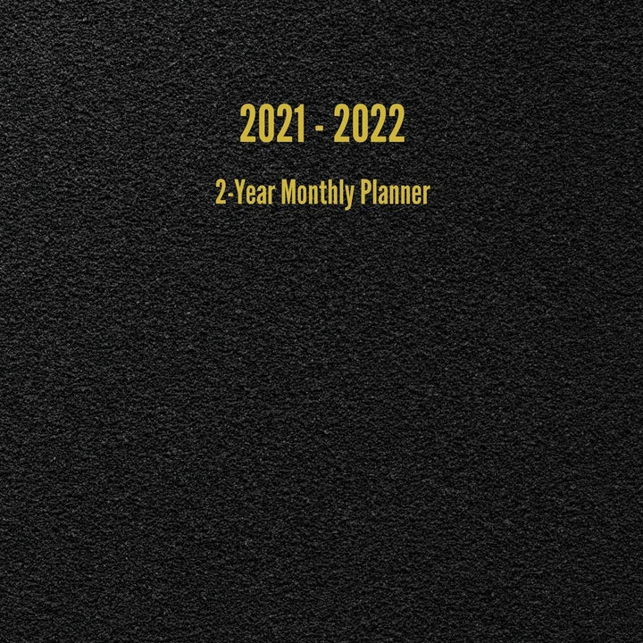 2021 - 2022 2-Year Monthly Planner: 24-Month Calendar (Black)