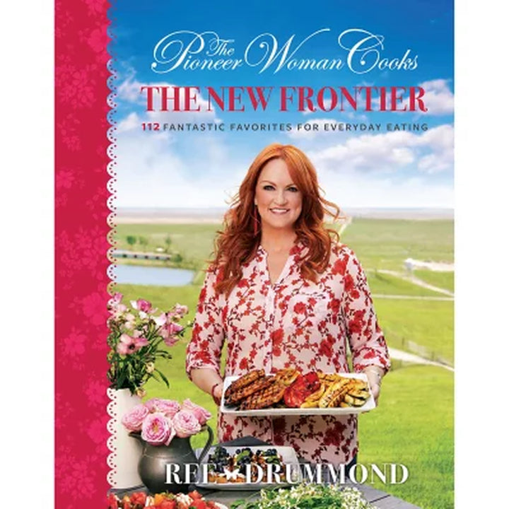 The Pioneer Woman Cooks: the New Frontier by Ree Drummond, Hardcover