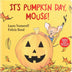 It'S Pumpkin Day, Mouse!, Board Book